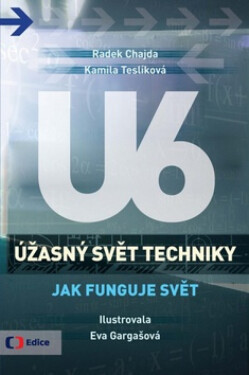Úžasný svět techniky U6 - Jak funguje svět (poškozená) - Radek Chajda, Kamila Teslíková