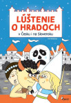 Lúštenie o hradoch v Čechách aj na Slovenskuý (slovensky) - Eva Rémišová