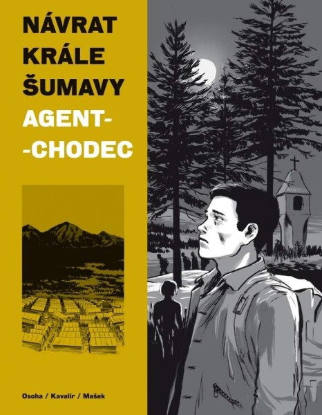 Návrat Krále Šumavy Agent-chodec Vojtěch Mašek