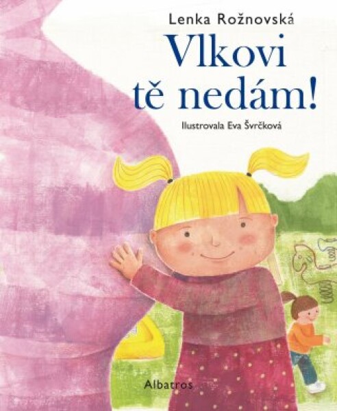 Vlkovi tě nedám! - Lenka Rožnovská - e-kniha