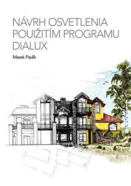 Návrh osvetlenia použitím programu Dialux - Marek Pavlík - e-kniha