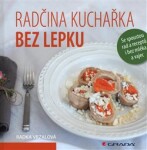 Radčina kuchařka bez lepku Radka Vrzalová