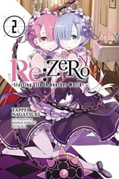 Re: Zero/Volume 2: Starting Life in Another World - Tappei Nagatsuki