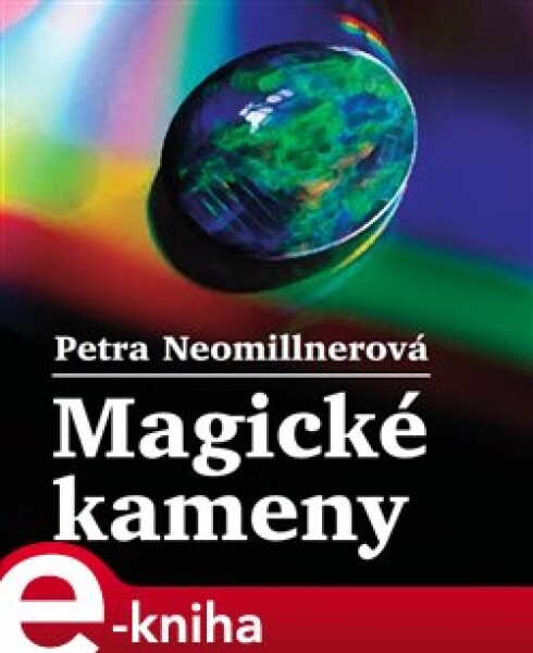 Magické kameny - Petra Neomillnerová e-kniha