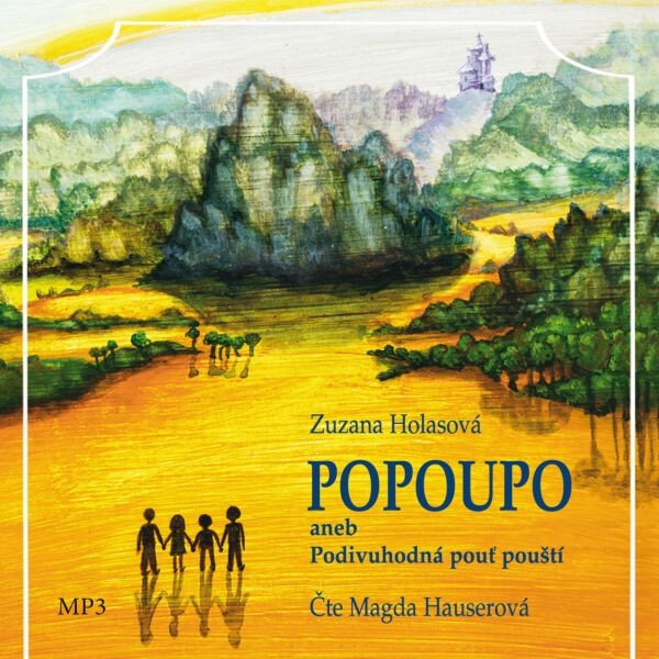 Popoupo aneb Podivuhodná pouť pouští - Zuzana Holasová