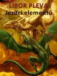 Jezdci elementů - Libor Pleva - e-kniha