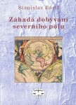 Záhada dobývání severního pólu - Stanislav Bártl