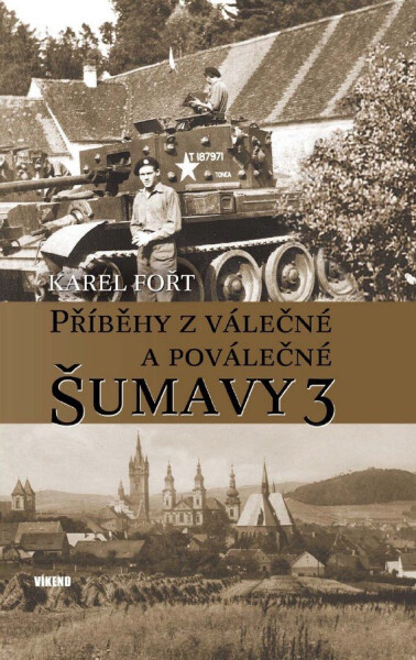 Příběhy z válečné a poválečné Šumavy 3 - Karel Fořt