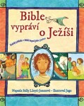 Bible vypráví o Ježíši - Sally Lloyd-Jones
