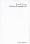 O šalbě svobody a filosofie - Bohuslav Brouk
