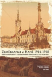 Zeměbranci z Hané 1914 - 1918 - Jaroslav Hudský, Radim Kapavík, Jiří Vrba