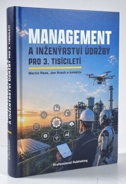 Management a inženýrství údržby pro 3. tisíciletí - Martin Pexa
