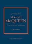 Little Book of Alexander McQueen: The story of the iconic brand - Karen Homer