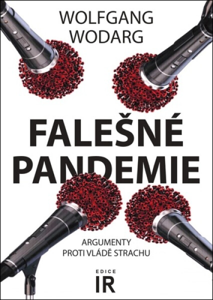Falešné pandemie - Argumenty proti vládě strachu - Wolfgang Wodarg