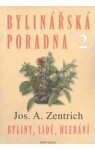 Bylinářská poradna 2 - Byliny, lidé, hledání - Josef Antonín Zentrich