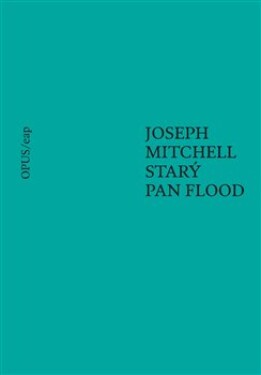 Starý pan Flood Joseph Mitchell,