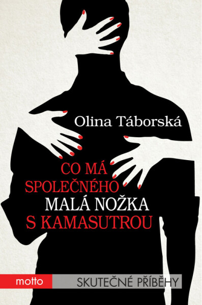 Co má společného malá nožka s Kamasutrou (poškozená) - Olina Táborská