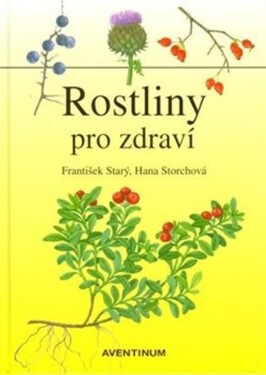 Rostliny pro zdraví František Starý