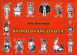 Švindlování života Aleš Stroukal