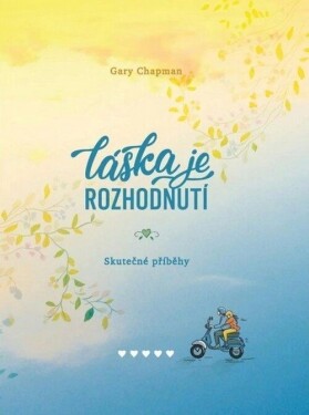 Láska je rozhodnutí - Gary Chapman