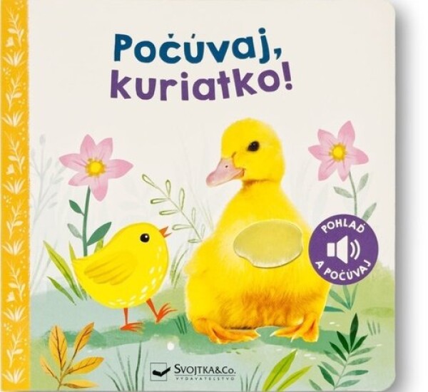 Počúvaj, kuriatko!