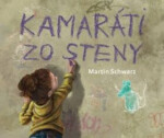 Kamaráti zo steny Martin Schwarz