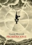 Proměna krve Gustav Meyrink