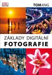 Základy digitální fotografie Tom Ang