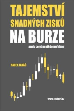 Tajemství snadných zisků na burze - Radek Janáč