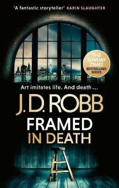 Framed In Death: An Eve Dallas thriller (In Death 61) - J. D. Robb