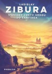 Všechny cesty vedou do Santiaga Ladislav Zibura