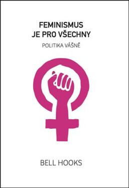 Feminismus je pro všechny bell hooks