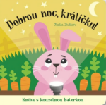 Dobrou noc, králíčku! Kniha kouzelnou baterkou Katie Button