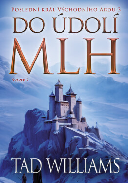 Do údolí mlh - 2. svazek - Tad Williams