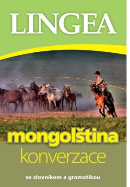 Mongolština - konverzace se slovníkem a gramatikou, 1. vydání - Kolektiv
