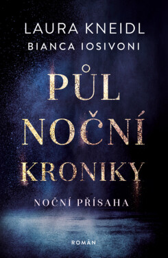 Noční přísaha - Laura Kneidl, Bianca Iosivoni