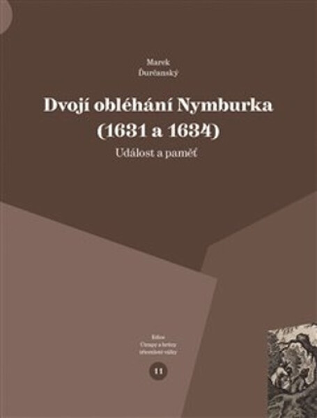 Dvojí obléhání Nymburka (1631 a 1634) (poškozené) - Marek Ďurčanský