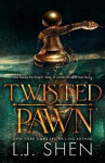 Twisted Pawn - L. J. Shen