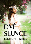 Dvě slunce - Kristina Skulínková