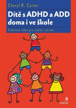 Dítě ADHD ADD doma ve škole Cheryl Carter