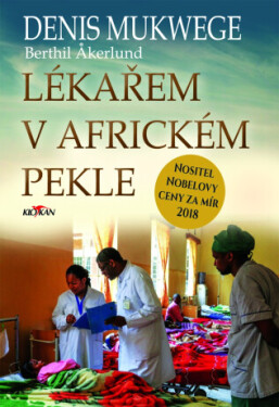 Lékařem v africkém pekle - Denis Mukwege