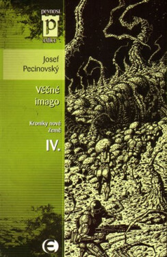 Věčné imago Kroniky nové Země IV. (Edice Pevnost) Josef Pecinovský