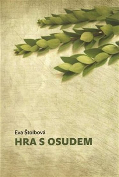 Hra osudem Eva Štolbová