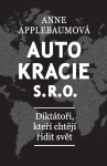 Autokracie s.r.o. - Anne Applebaumová