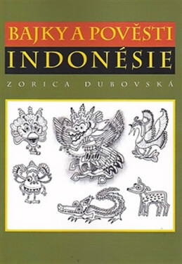 Bajky a pověsti Indonésie - Zorica Dubovská