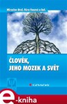 Člověk, jeho mozek a svět - Miroslav Orel, Věra Facová e-kniha