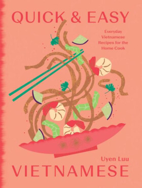 Quick and Easy Vietnamese - Uyen Luu