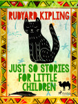 Just So Stories for Little Children - Rudyard Kipling