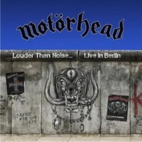 Louder Than Noise..Live In Berlin - Motörhead