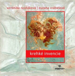 Krehké invencie Zuzana Vrábelová; Veronika Rusňáková